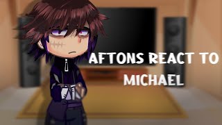 Aftons React to Michael Afton / FNaF / Afton Family / WIP