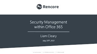 Webinar: Advanced Security Management within Office 365 with Liam Cleary