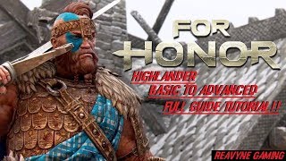 For Honor - Highlander Basic To Advanced Full Guide/Tutorial!!