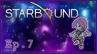 Let's Play Starbound | Ep7  - Fixing the ship!