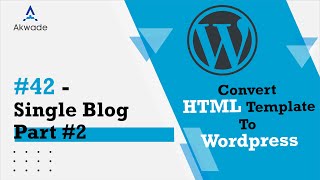42 - انشاء موقع الكتروني (تحويل قالب HTML الى وردبريس) برمجة تفاصيل الصفحة الداخلية  للمدونة 2