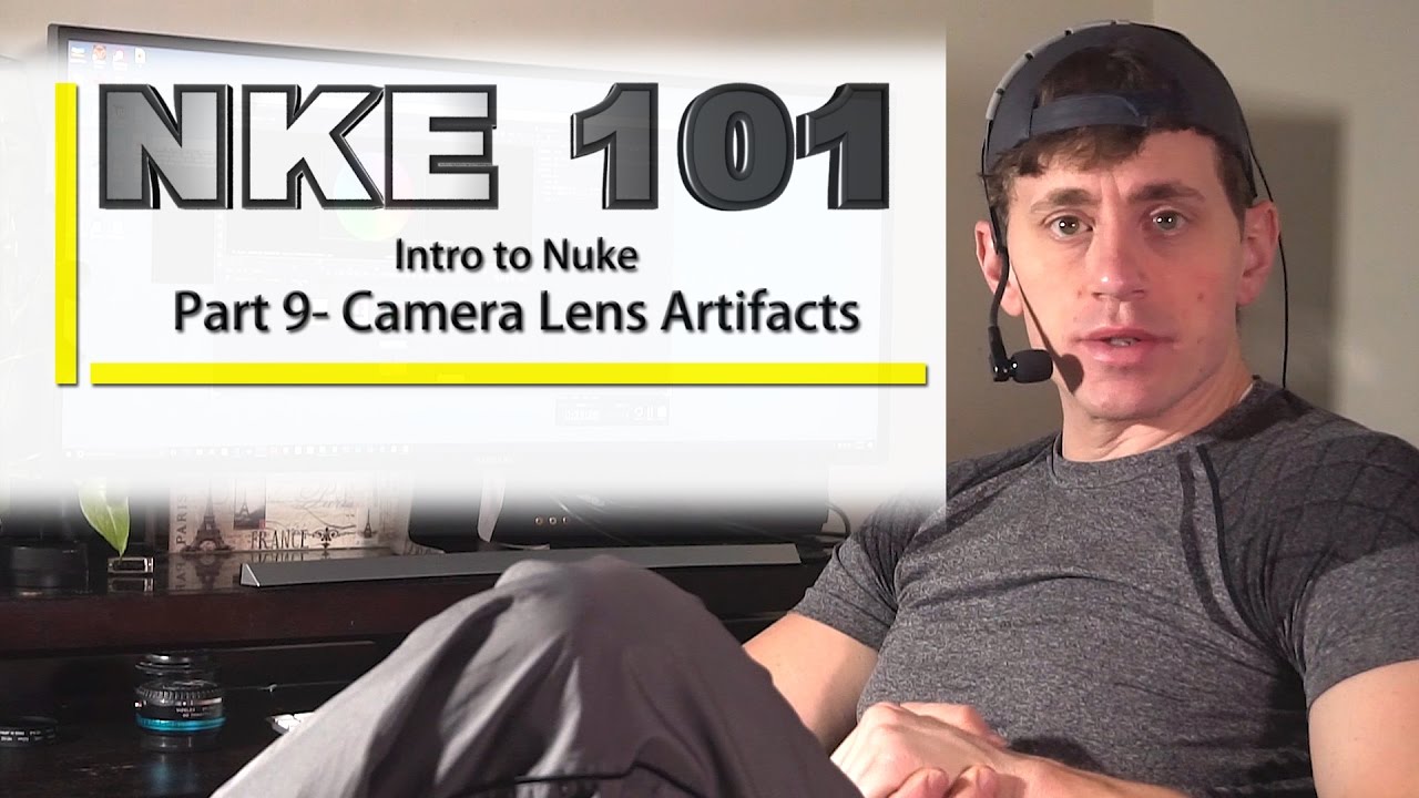 NKE 101- Nuke 101- PART 9: Camera Lens Artifacts