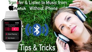 How to Transfer & Listen To Music From Apple Watch without iPhone