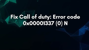 Fix Call of duty: Error code 0x00001337 (0) N