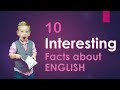 10 Interesting Facts about English // 10 Amazing Facts about English
