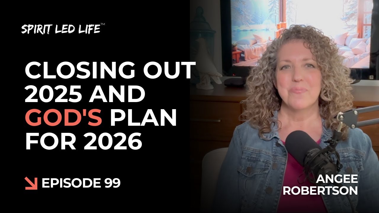 Ep 99 Closing Out 2025 and God's Plan for 2026