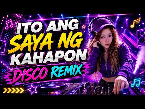 ITO ANG SAYA NG KAHAPON | DISCO REMIX TRENDING MUSIC