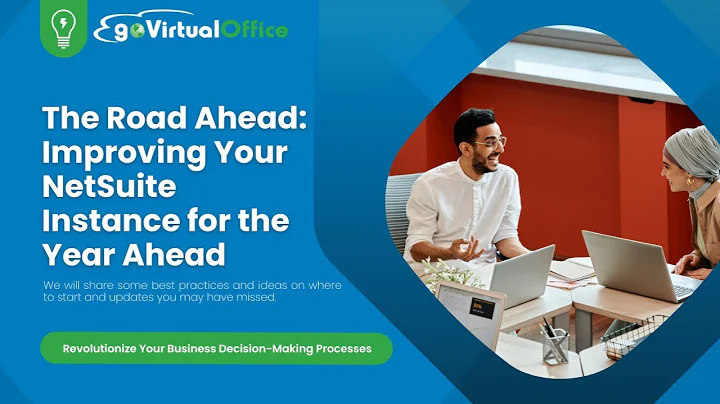 The Road Ahead: Improving Your NetSuite Instance f...