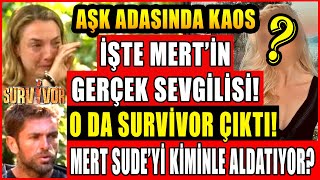 İşte Mert&#39;in Gerçek Sevgilisi! O Da Survivor Çıktı! Mert Sude&#39;yi Kiminle Aldatıyor? Survivor&#39;da Aşk