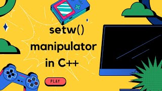 setw() Manipulator in C++ | C++ Tutorials for Beginners