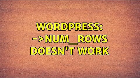 Wordpress: $wpdb-＞num_rows doesn