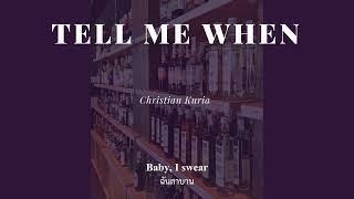 [Thaisub/Lyrics] Tell Me When - Christian Kuria แปลเพลง