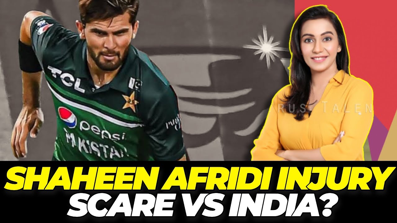 Shaheen Afridi INJURY Scare ahead of India vs Pakistan in Asia Cup ...