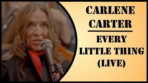 Carlene Carter - Every Little Thing (Live)
