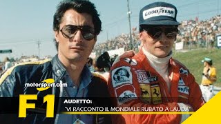 F1, Audetto: "Vi racconto il mondiale rubato a Lauda"
