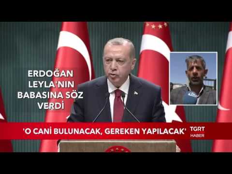 Cumhurbaşkanı Erdoğan Leyla'nın Babasına Söz Verdi