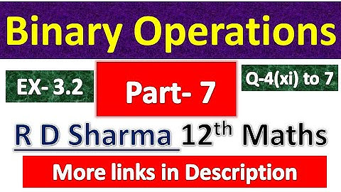 Binary Operation | R D Sharma Class 12th Maths Solution | Dhanpat Rai Publication | Chapter 3 | P 7