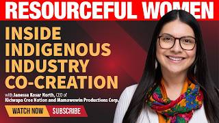 Janessa Kosar North: Inside Indigenous–Industry Co Creation with Kiciwapa Cree Nation’s CEO