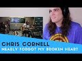 Voice Teacher Reacts to Chris Cornell "Nearly Forgot My Broken Heart"