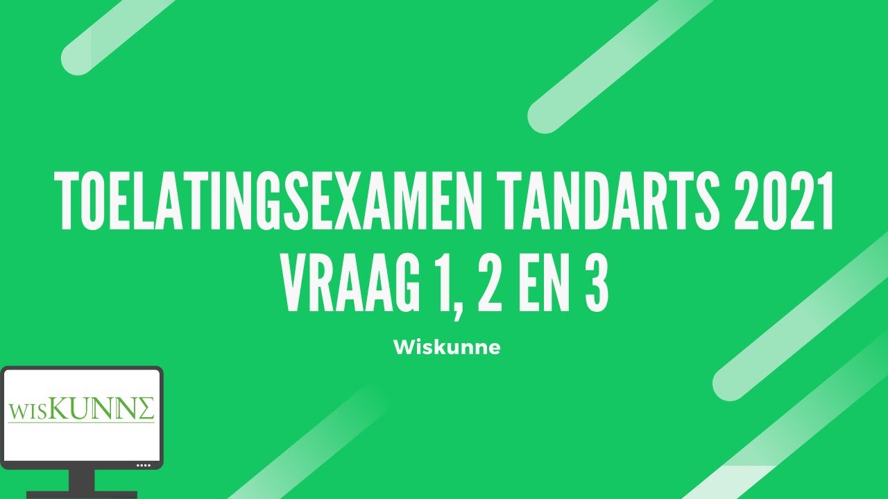 Toelatingsexamen tandarts 2021 vraag 1, 2 en 3