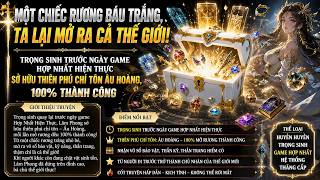 Full: Trọng Sinh Trước Ngày Game Hợp Nhất Hiện Thực,Sở Hữu Thiên Phú Chí Tôn Âu Hoàng,100%Thành Công screenshot 3