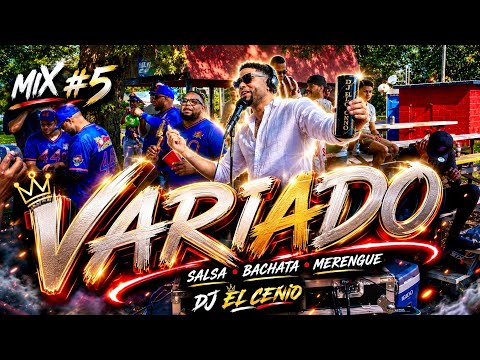 VARIADO MIX #5 ( 💃 SALSA , 🍻 BACHATA y 🕺 MERENGUE ) mesclando el genio 