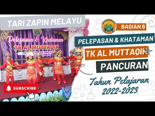 Pelepasan u0026 Khataman TK Al Muttaqin Th. Ajaran 2022/2023 - Bag 8 - TARI ZAPIN MELAYU class=