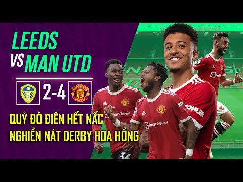 LEEDS 2-4 MAN UTD: QUỶ ĐỎ ĐIÊN HẾT NẤC, NGHIỀN NÁT DERBY HOA HỒNG