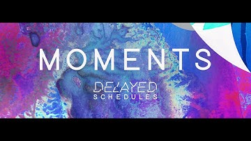 Delayed Schedules - Moments