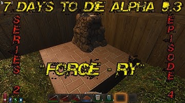 7 Days To Die Alpha 9.3 Series 2 - Episode 4 "Forge-ry" (Let