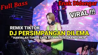 DJ Hanyalah Tuhan Saja Bisa Menentukan Semua Viral Tiktok Terbaru || DJ Persimpangan Dilema Remix