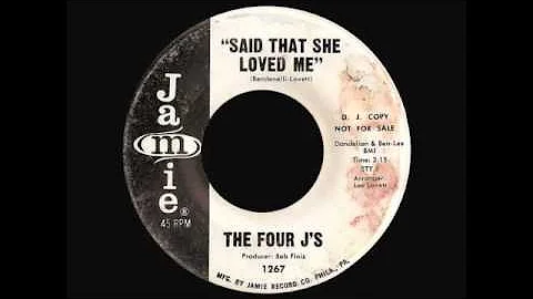 Four J's - Said That She Loved Me
