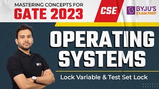 GATE 2023 CSE Exam | Lock Variable & Test Set Lock in Operating Systems | Free Online CSE Course