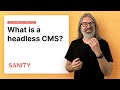 Headless cms explained in 2 minutes