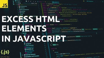Excess HTML Elements in Javascript | Javascript Complete Course.