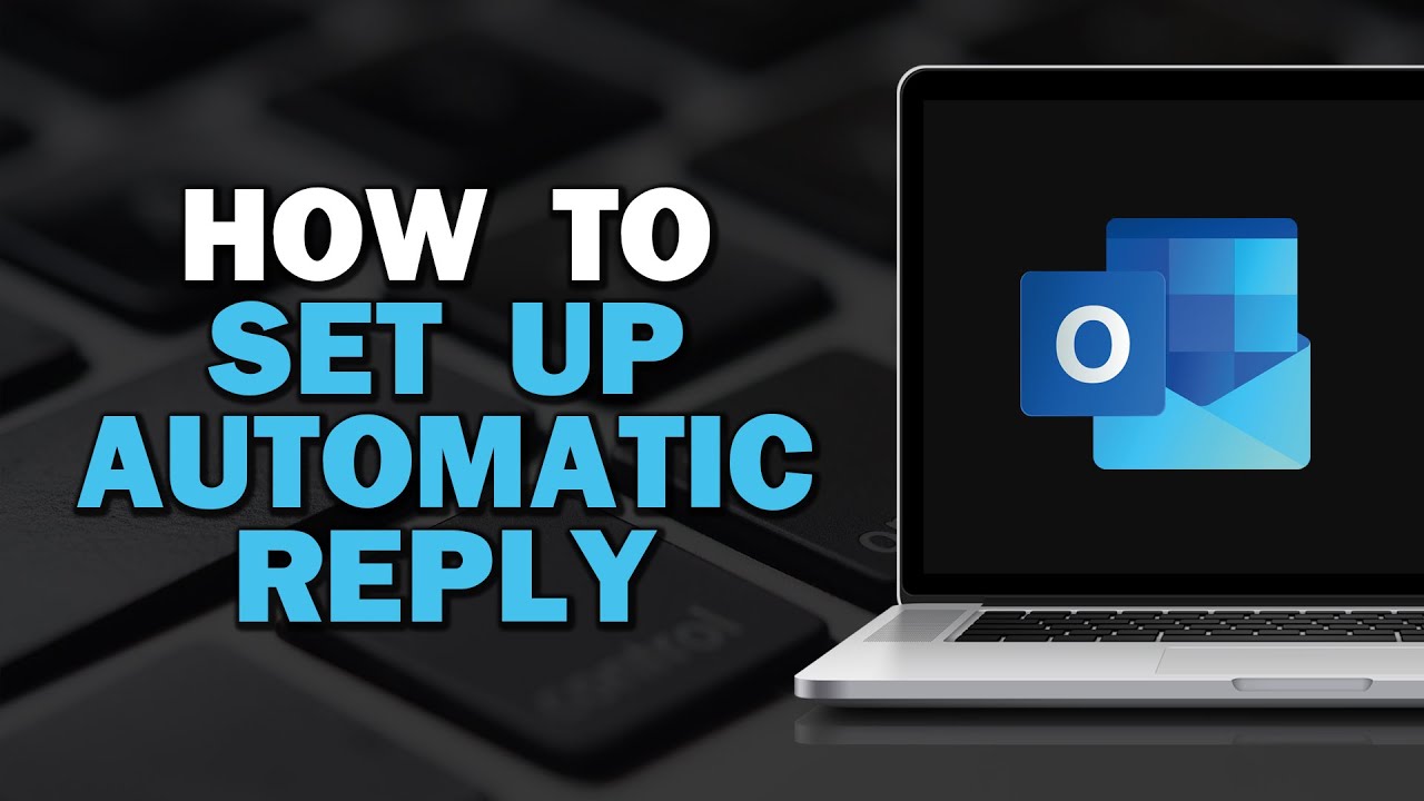 How To Setup Outlook Automatic Reply (Quick Tutorial)