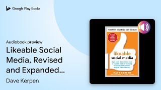 Likeable Social Media, Revised and Expanded:… by Dave Kerpen · Audiobook preview screenshot 1