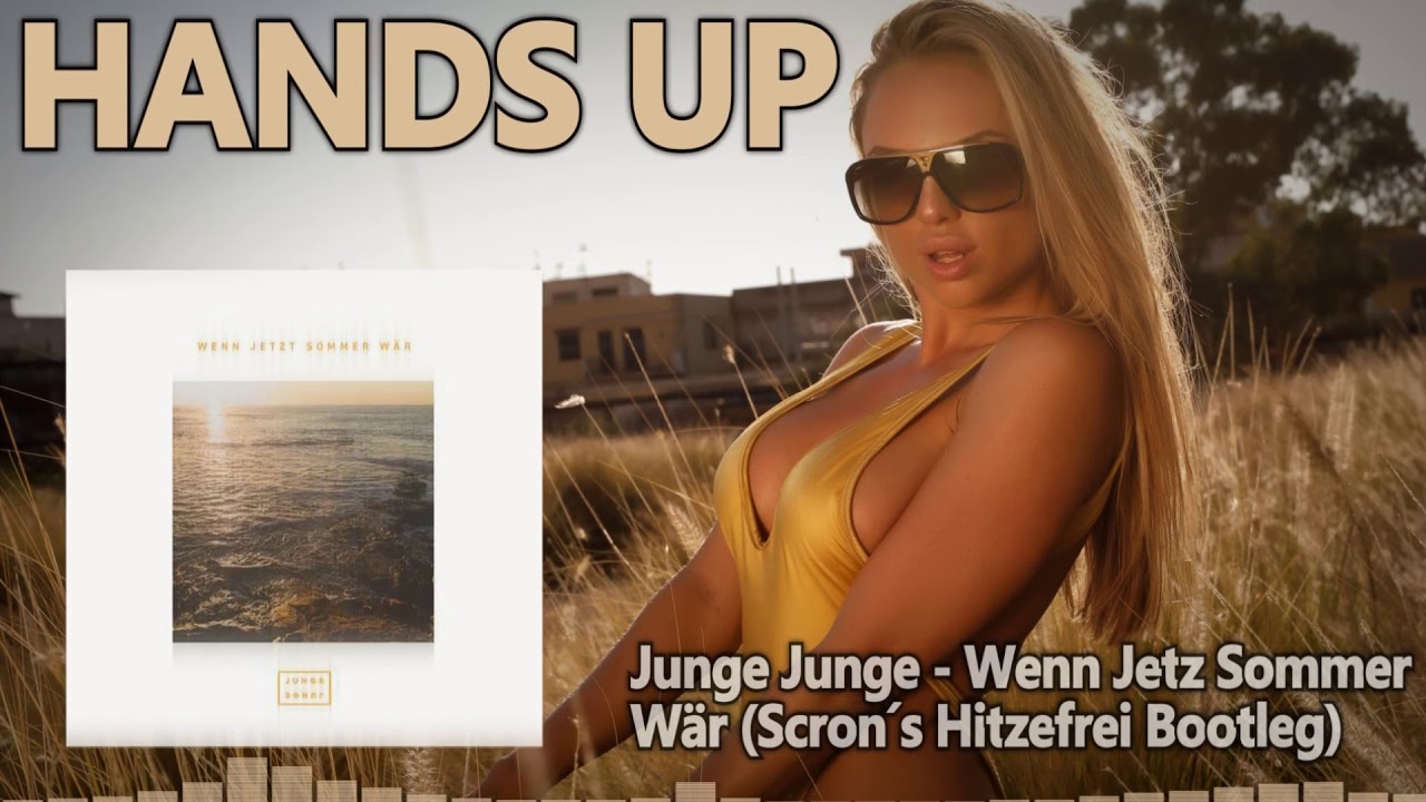 Junge Junge - Wenn Jetz Sommer Wär (Scron´s Hitzefrei Bootleg)