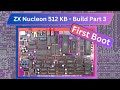 ZX Nucleon 512KB - Build Part 3 - Job Done!