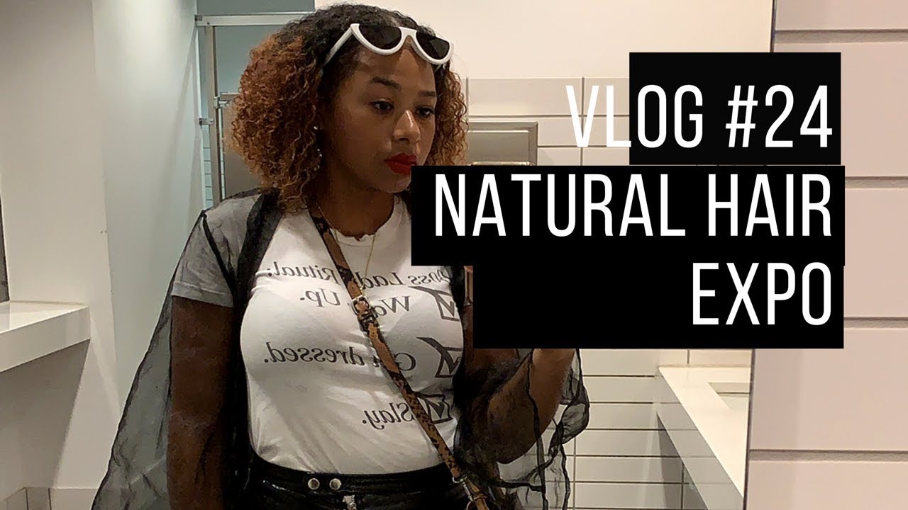 Vlog 24 Natural Hair Expo YouTube