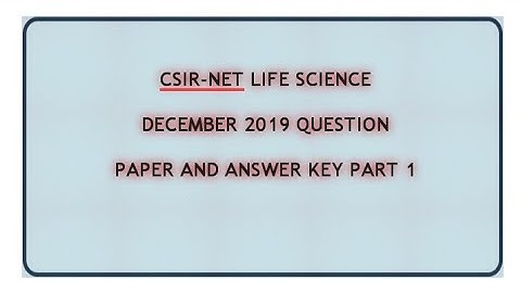CSIR-NET LIFE SCIENCE DECEMBER 2019 QUESTION PAPER WITH ANSWERS (part : 1)