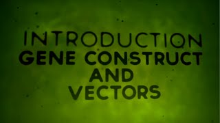 Transgenic Plants - Gene Construct and Vectors | Iken Edu