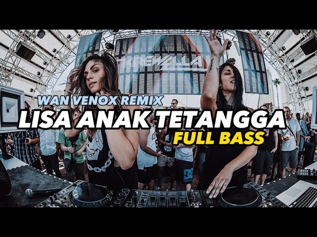 DJ VIRAL!! ~LISA ANAK TETANGGA - FULL BASS (WAN VENOX REMIX) class=