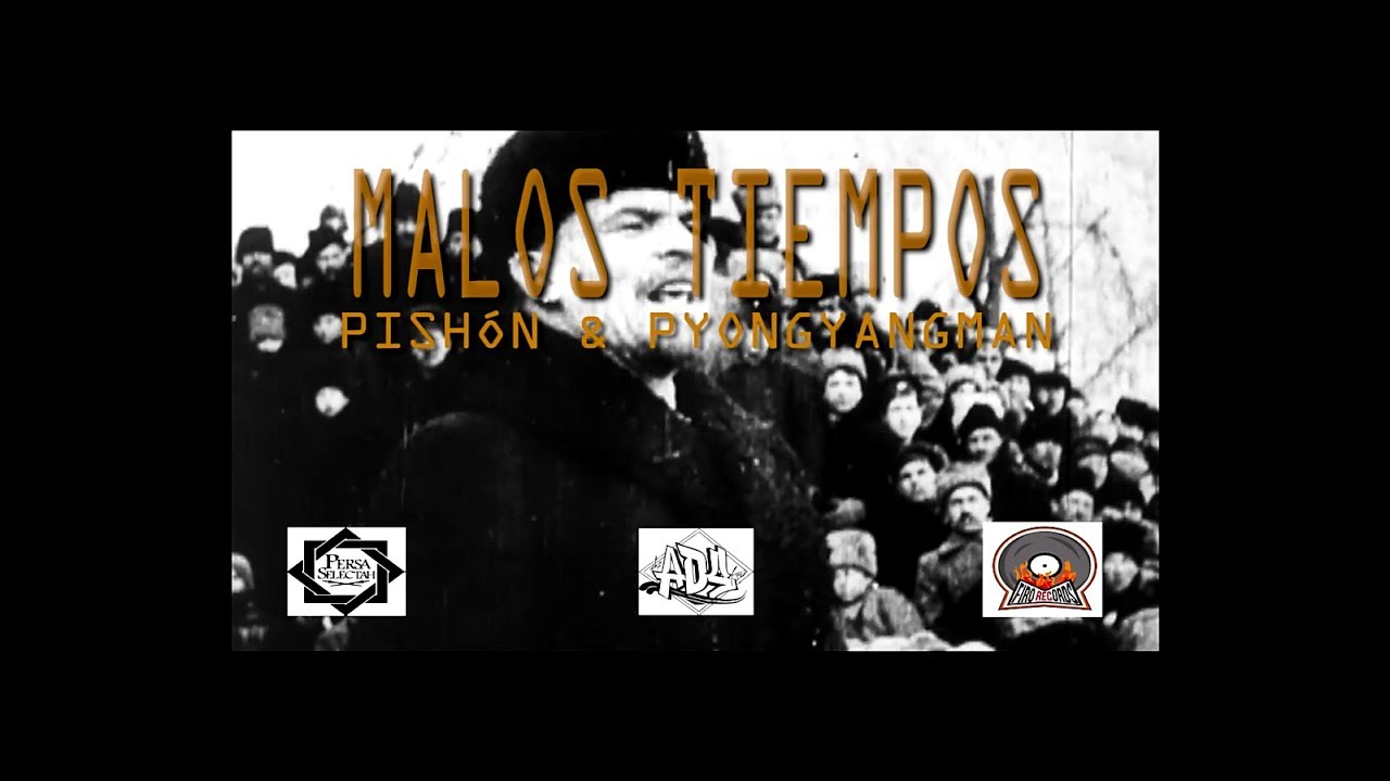 PISHÓN & PYONGYANGMAN - MALOS TIEMPOS (PROD. PERSA SELECTAH)