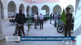 CORATO FESTEGGIA 80 ANNI DEL CONSORZIO GUARDIE CAMPESTRI CORATO FESTEGGIA 80 ANNI DEL CONSORZIO GUARDIE CAMPESTRI