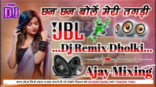 Chan_Chan_Bole Meri_Tagdi_Dj #Ajay Hooda #haryana Hard Mixing Dj King Ajay Thakur