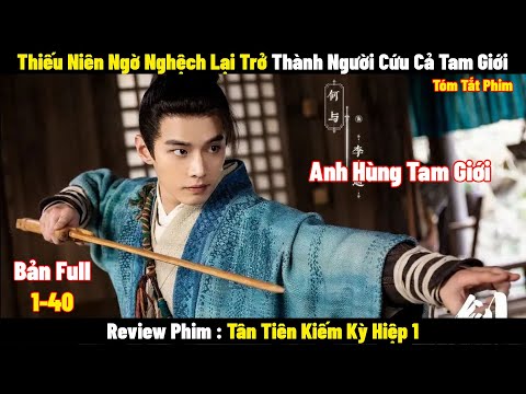 Thiếu Niên Ngờ Nghệch Lại Trở Thành Anh Hùng Cứu Cả Tam Giới | Full | Tóm Tắt Phim Hay 2024