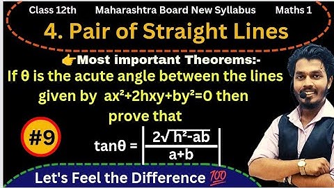 Lec 09.Pair of Straight Lines| Theorem to find acute angle between the lines given by ax²+2hxy+by²=0