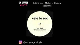 UK Garage - Kele le roc - ‘My Love’ (10 Below Vocal Mix)