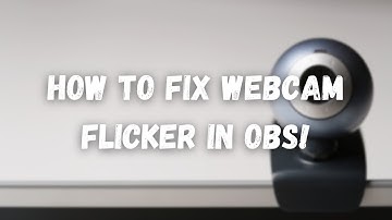 How To Fix Logitech C920 Webcam Flicker In OBS!